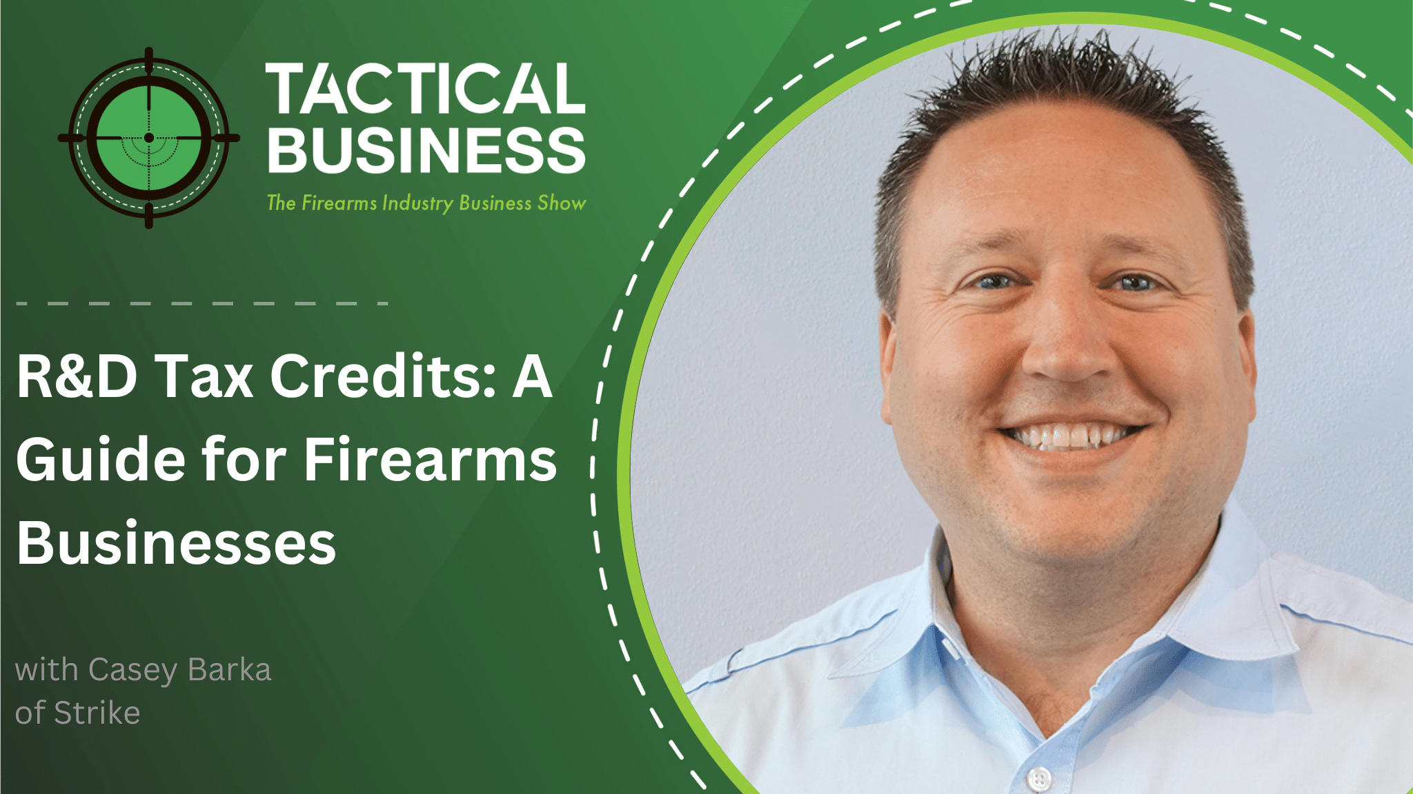 R&D Tax Credits: A Guide for Firearms Businesses with Casey Barka of Strike