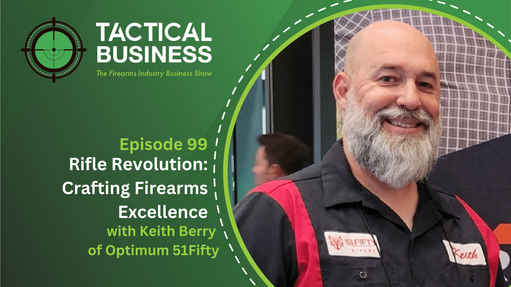 Rifle Revolution: Crafting Firearms Excellence with Keith Berry of Optimum 51Fifty